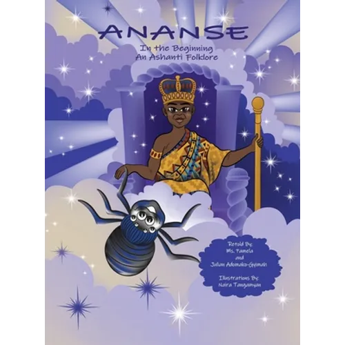 Ananse In the Beginning - Hardcover