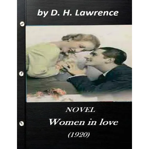 Women in love (1920) NOVEL by D. H. Lawrence (Original Classics) - Paperback