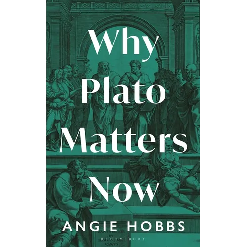 Why Plato Matters Now - Hardcover