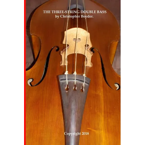 The Three-String Double Bass by Christopher Boyder. - Paperback