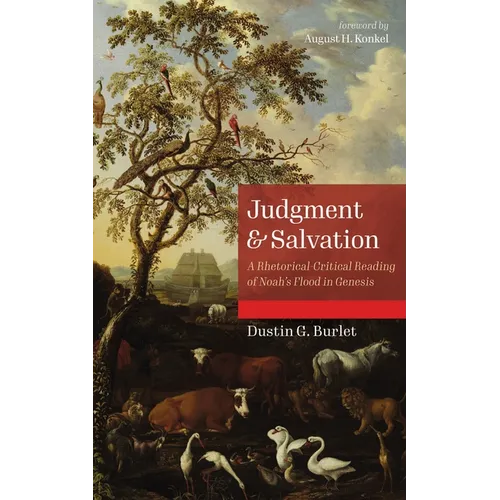 Judgment and Salvation: A Rhetorical-Critical Reading of Noah's Flood in Genesis - Hardcover