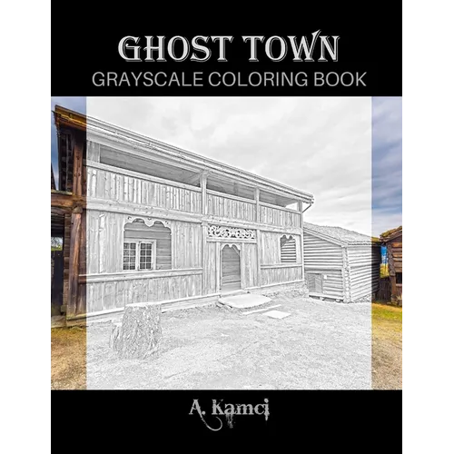 Ghost Town Grayscale Coloring Book - Paperback