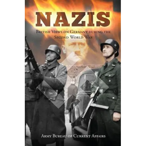Nazis: British Views on Germany during the Second World War - Paperback