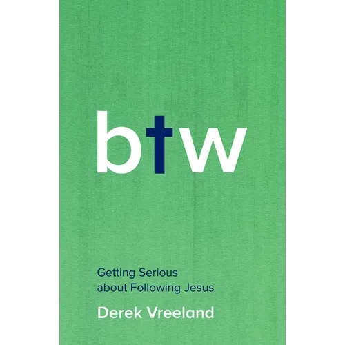 By the Way: Getting Serious about Following Jesus - Paperback