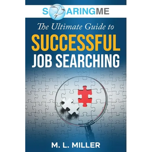 SoaringME The Ultimate Guide to Successful Job Searching - Paperback