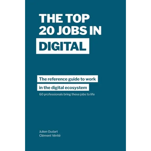 The Top 20 Jobs in Digital: The reference guide to work in the digital ecosystem - Paperback