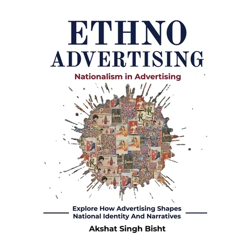 Ethno Advertising: Nationalism In Advertising - Paperback