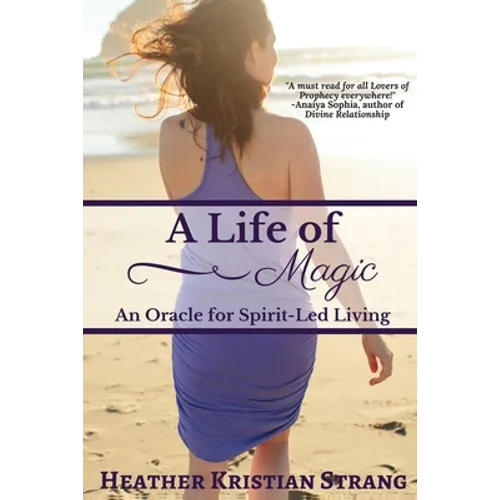 A Life Of Magic: An Oracle for Spirit-Led Living - Paperback