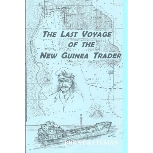 The Last Voyage Of The New Guinea Trader - Paperback