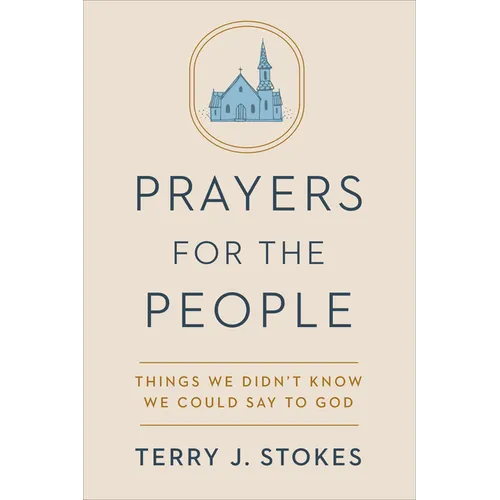 Prayers for the People: Things We Didn't Know We Could Say to God - Hardcover