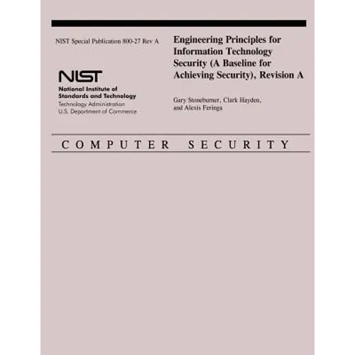 Engineering Principles for Information Technology Security (A Baseline for Achieving Security), Revision A - Paperback