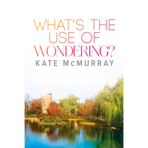 What's the Use of Wondering? - Paperback