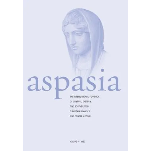 Aspasia: Volume 4: The International Yearbook of Central, Eastern and Southeastern European Women's and Gender History - Paperback