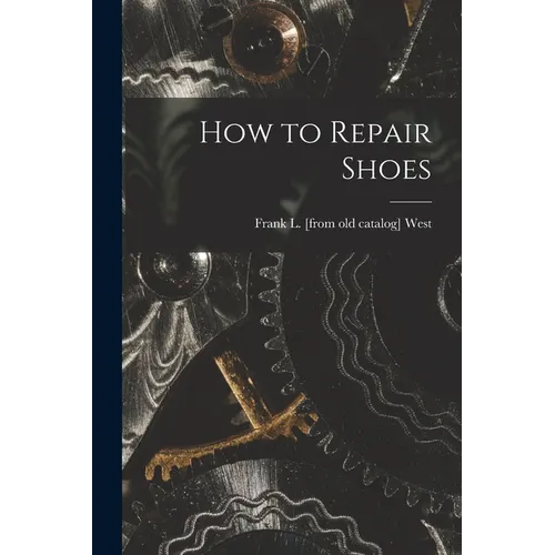 How to Repair Shoes - Paperback