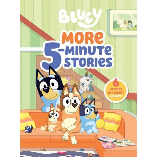 Bluey: More 5-Minute Stories: 6 Stories in 1 Book? Hooray!