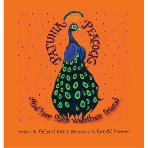 Patunia Peacock and Her Flair Weather Friend - Hardcover