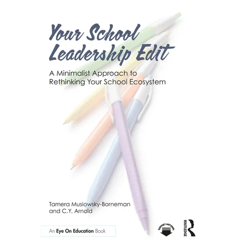 Your School Leadership Edit: A Minimalist Approach to Rethinking Your School Ecosystem - Paperback
