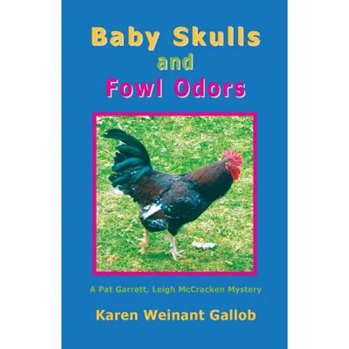 Baby Skulls and Fowl Odors: A Pat Garrett, Leigh McCracken Mystery - Paperback