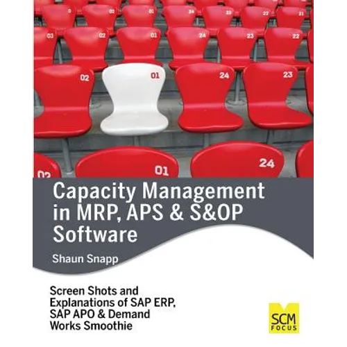 Capacity Management in MRP, APS & S&OP Software - Paperback