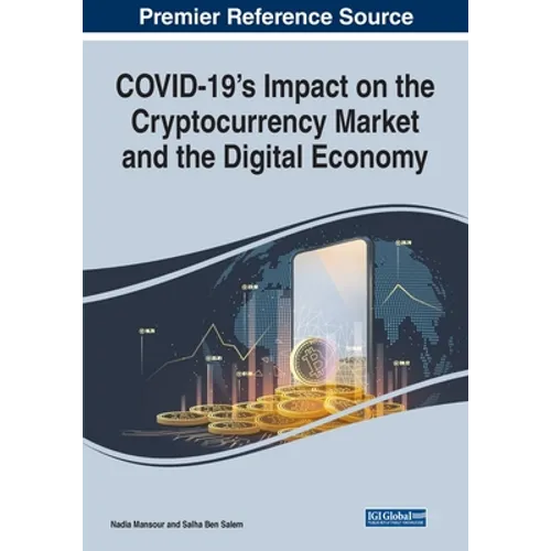 COVID-19's Impact on the Cryptocurrency Market and the Digital Economy - Paperback