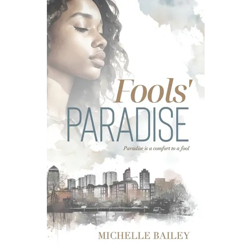 Fools' Paradise: Paradise is a Comfort to a Fool - Paperback