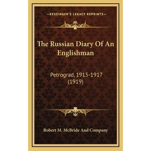 The Russian Diary Of An Englishman: Petrograd, 1915-1917 (1919) - Hardcover
