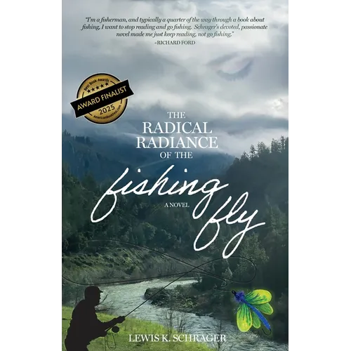The Radical Radiance of the Fishing Fly - Paperback