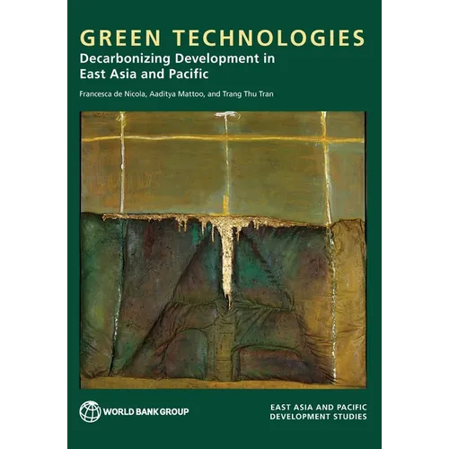 Green Technologies: Decarbonizing Development in East Asia and Pacific - Paperback
