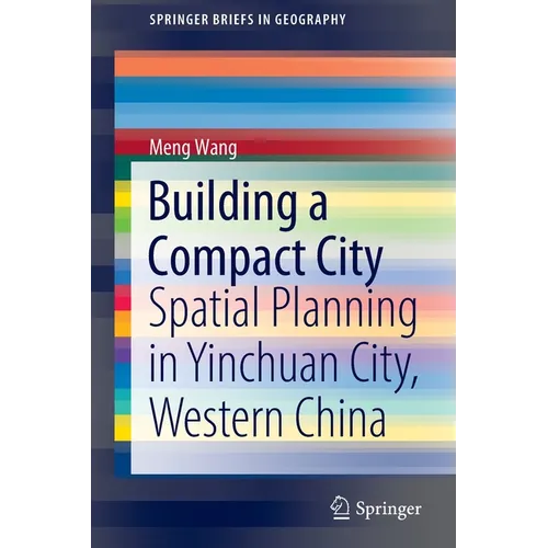 Building a Compact City: Spatial Planning in Yinchuan City, Western China - Paperback