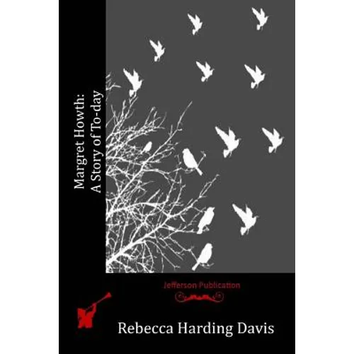 Margret Howth: A Story of To-day - Paperback