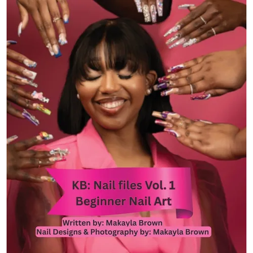 Kb: Nail Files Vol.1 Beginner Nail Art: Nail Files Beginner Nail Art: Nail Files Vol.1 Beginner Nail Art: Nail Files Beginner Nail Art Vol. 1: Nail Fi - Hardcover