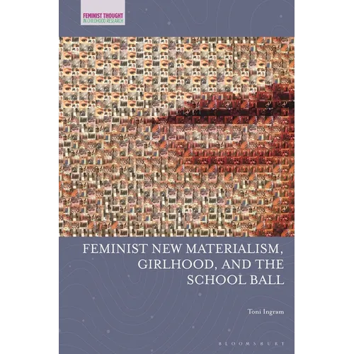 Feminist New Materialism, Girlhood, and the School Ball - Paperback