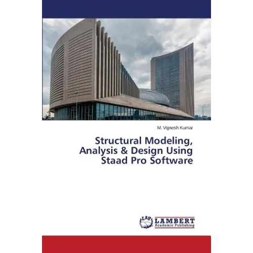 Structural Modeling, Analysis & Design Using Staad Pro Software - Paperback