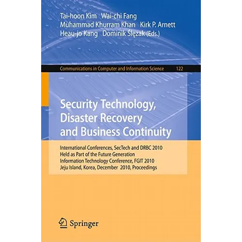 Security Technology, Disaster Recovery and Business Continuity: International Conferences, Sectech and Drbc 2010, Held as Part of the Future Generatio - Paperback