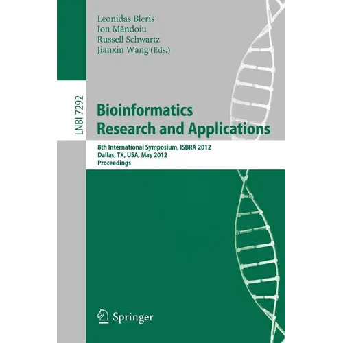 Bioinformatics Research and Applications: 8th International Symposium, Isbra 2012, Dallas, Tx, Usa, May 21-23, 2012. Proceedings - Paperback