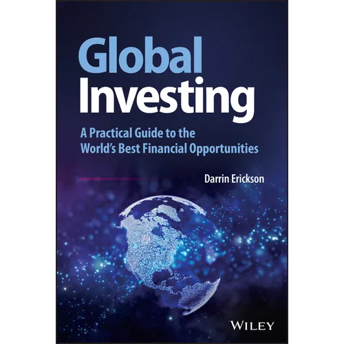 Global Investing: A Practical Guide to the World's Best Financial Opportunities - Hardcover