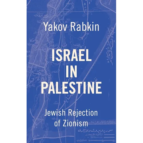 Israel In Palestine: Jewish Rejection of Zionism - Paperback