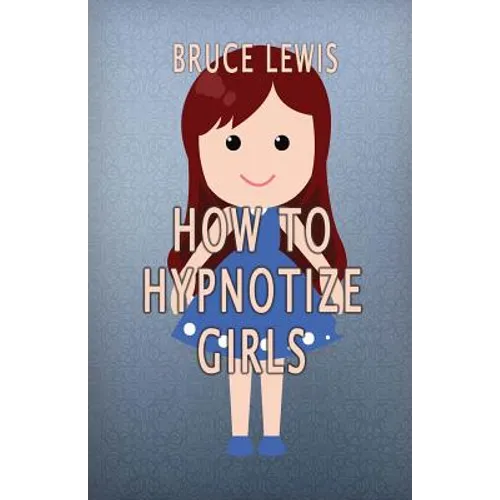 How To Hypnotize Girls - Paperback
