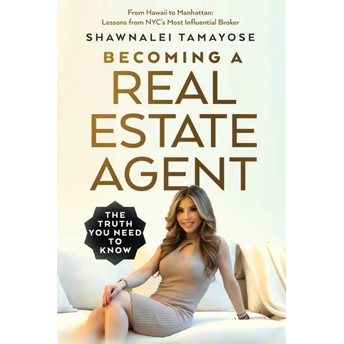 Becoming A Real Estate Agent: The Truth You Need To Know - Paperback