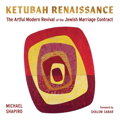 Ketubah Renaissance: The Artful Modern Revival of the Jewish Marriage Contract