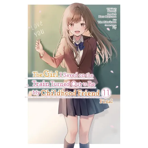 The Girl I Saved on the Train Turned Out to Be My Childhood Friend, Vol. 11 (Manga) - Paperback