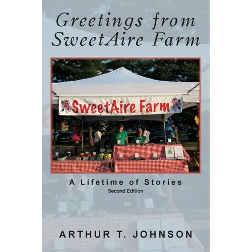 Greetings from SweetAire Farm: A Lifetime of Stories
