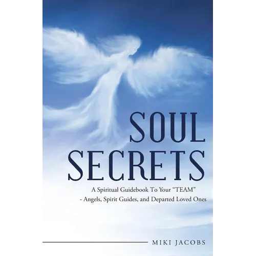 Soul Secrets: A Spiritual Guidebook to Your 