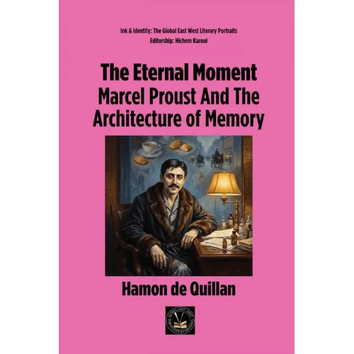 The Eternal Moment: Marcel Proust And The Architecture of Memory