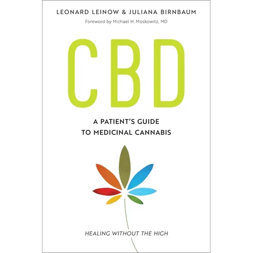 CBD: A Patient's Guide to Medicinal Cannabis--Healing Without the High - Paperback