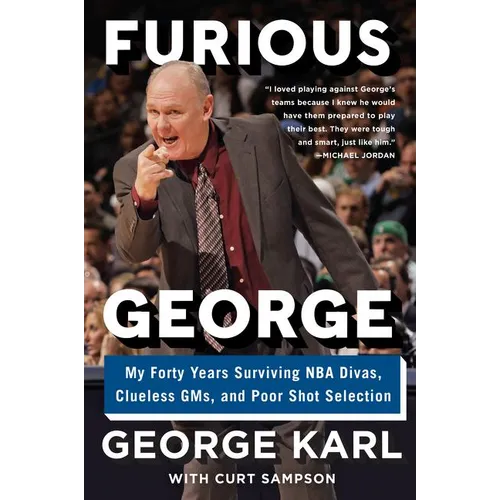 Furious George: My Forty Years Surviving NBA Divas, Clueless Gms, and Poor Shot Selection - Paperback