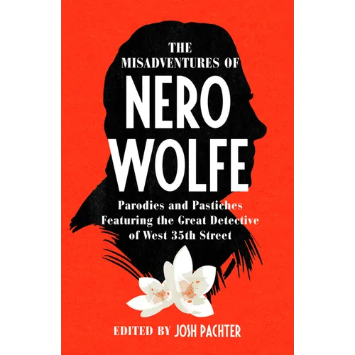 The Misadventures of Nero Wolfe: Parodies and Pastiches Featuring the Great Detective of West 35th Street - Paperback