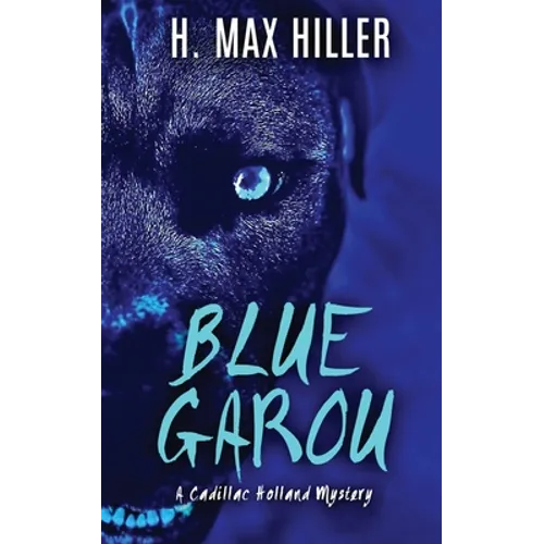 Blue Garou: A Cadillac Holland Mystery - Paperback
