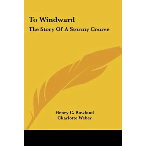 To Windward: The Story Of A Stormy Course - Paperback