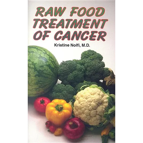 Raw Food Treatment of Cancer - Paperback